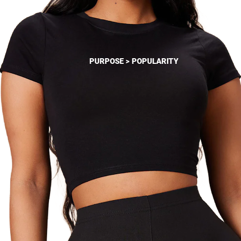 Purpose Over Popularity crop top